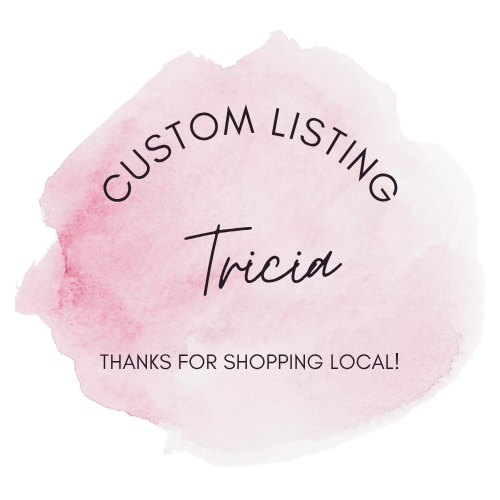 Custom Listing for Tricia