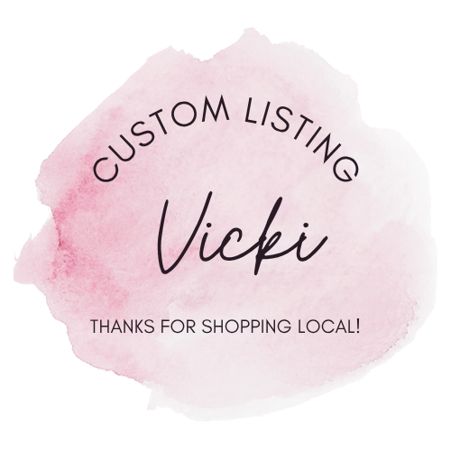 Custom Listing for Vicki
