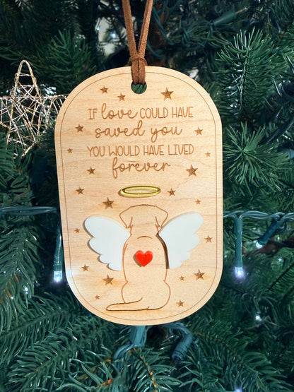 Pet Memorial Angel Ornament — “If Love Could Have Saved You”
